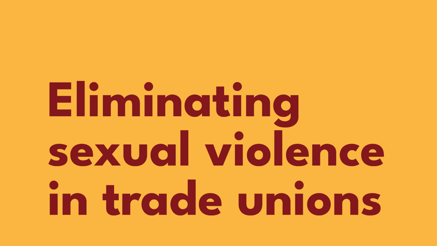 Eliminating sexual violence in trade unions