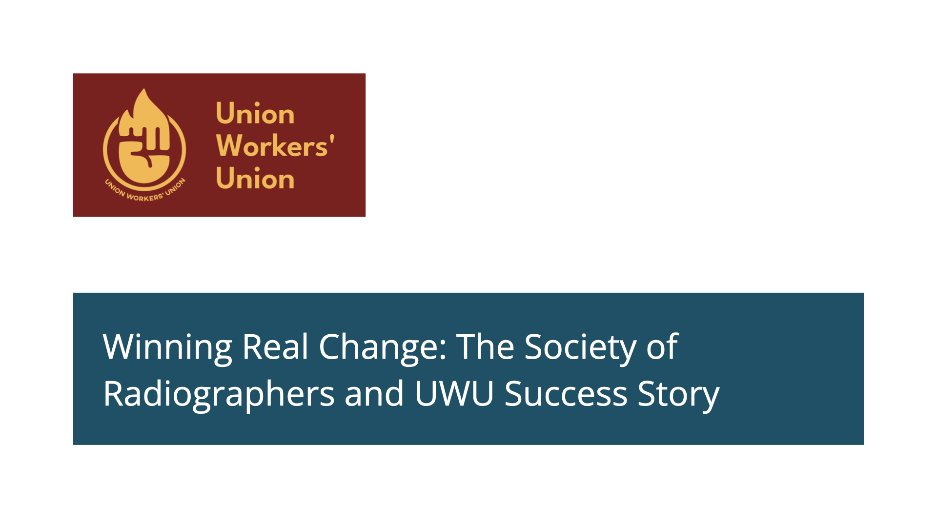 Winning Real Change: The Society of Radiographers and UWU Success Story