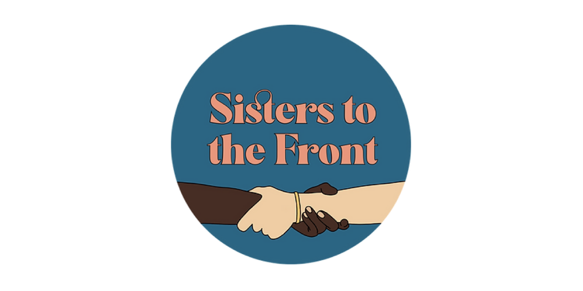 Sisters to the Front: Combating sexual violence in our movement